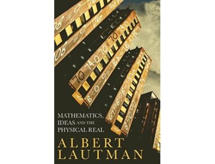 Livro Mathematics, Ideas and the Physical Real de Albert Lautman (Inglês)