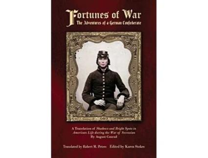 Livro Fortunes of War The Adventures of a German Confederate de August Conrad (Inglês)
