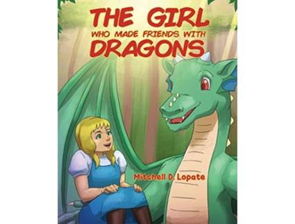 Livro The Girl who Made Friends with Dragons de Mitchell D Lopate (Inglês)