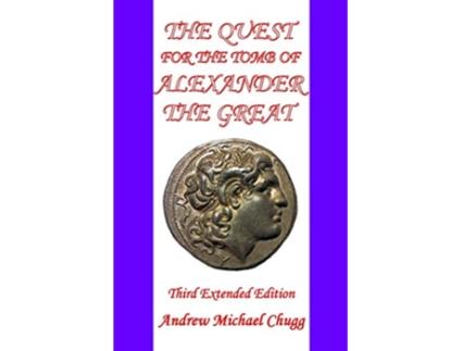 Livro The Quest for the Tomb of Alexander the Great Third Extended Edition de Andrew Michael Chugg (Inglês)