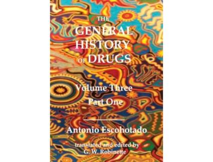 Livro The General History of Drugs Volume Three Part One de Antonio Escohotado (Inglês)