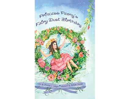 Livro Princess Peonys Fairy Dust Birthday de Christina Schipper (Inglês)
