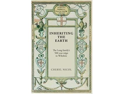 Livro Inheriting the Earth The Long familys 500 year reign in Wiltshire de Cheryl Nicol (Inglês)