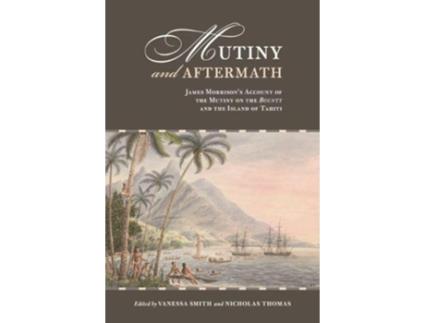 Livro mutiny and aftermath de edited by vanessa smith , edited by nicholas thomas , edited by maia nuku (inglês)