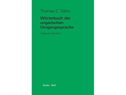 Livro Wörterbuch der ungarischen Umgangssprache German Edition de Thomas C Dahn (Alemão)