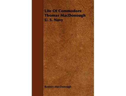 Livro Life Of Commodore Thomas MacDonough U S Navy de Rodney MacDonough (Inglês)