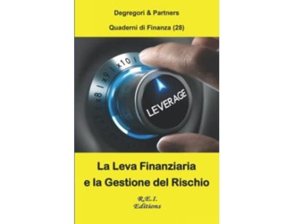 Livro La Leva Finanziaria e la Gestione del Rischio Quaderni di Finanza Italian Edition de Degregori Partners (Italiano)