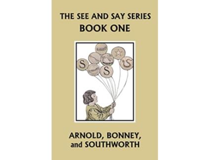 Livro See and Say Series BOOK ONE de Sarah Louise Arnold, Elizabeth C Bonney et al. (Inglês)