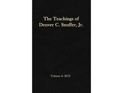 Livro The Teachings of Denver C Snuffer Jr Volume 6 2019 Readers Edition Hardback 6 x 9 in de Denver C Snuffer (Inglês - Capa Dura)