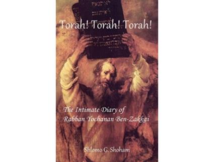 Livro Torah Torah Torah the Intimate Diary of Rabban Yochanan BenZakkai de Shlomo Giora Shoham (Inglês)
