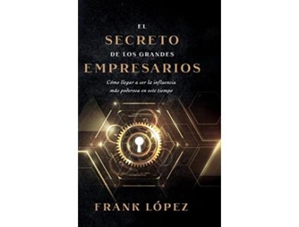 Livro El secreto de los grandes empresarios Spanish Edition de Frank López (Espanhol)