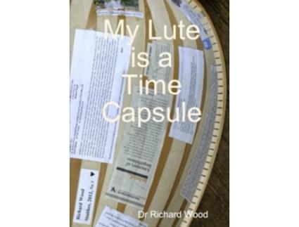 Livro My Lute is a Time Capsule de Richard Wood (Inglês)