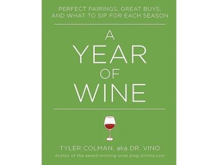Livro A Year of Wine Perfect Pairings Great Buys and What to Sip for de Tyler Colman PhD (Inglês)