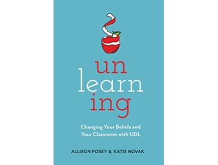 Livro Unlearning Changing Your Beliefs and Your Classroom with UDL de Allison Posey Katie Novak (Inglês)