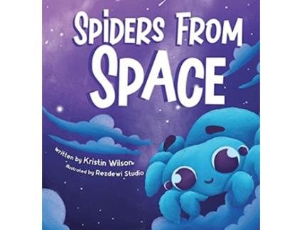 Livro Spiders from Space de Kristin Wilson (Inglês)