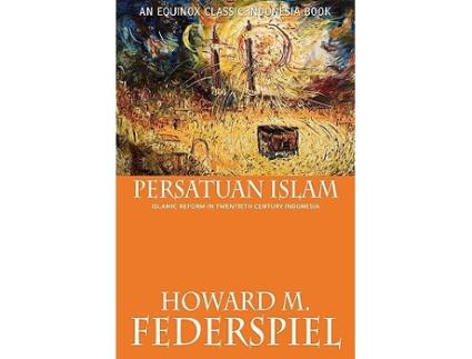 Livro Persatuan Islam Islamic Reform in Twentieth Century Indonesia de Howard M Federspiel (Inglês)