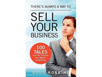 Livro Theres Always a Way to Sell Your Business 100 Tales from the Trenches by a Master Intermediary de Doug Robbins (Inglês)