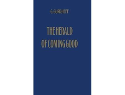 Livro The Herald of Coming Good First Appeal to Contemporary Humanity de G Gurdjieff (Inglês)