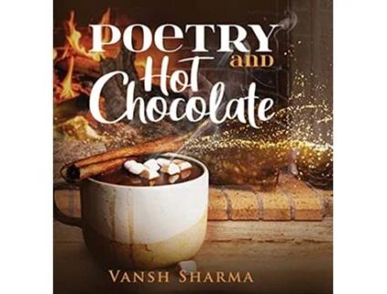 Livro Poetry and Hot Chocolate de Vansh Sharma (Inglês)