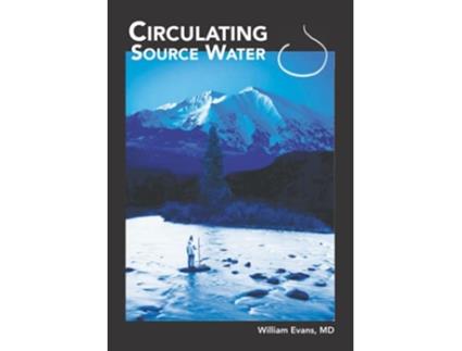 Livro Circulating Source Water de William Evans MD (Inglês)