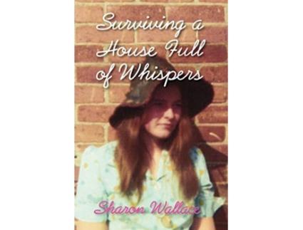 Livro Surviving a House Full of Whispers de Sharon Wallace (Inglês)