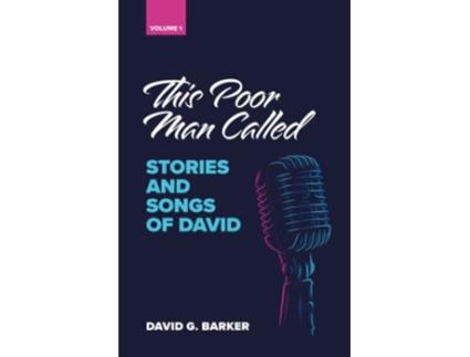 Livro This Poor Man Called Stories and Songs of David Volume 1 de David G Barker (Inglês)