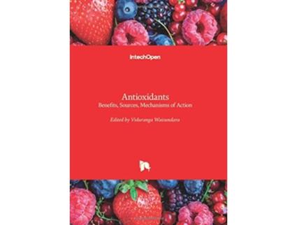 Livro Antioxidants Benefits Sources Mechanisms of Action de Waisundara Viduranga (Inglês)