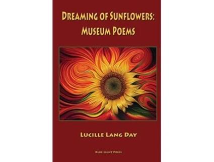 Livro Dreaming of Sunflowers Museum Poems de Lucille Lang Day (Inglês)