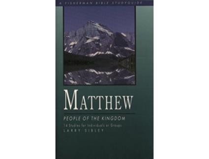 Livro Matthew People of the Kingdom Fisherman Bible Studyguide Series de Larry Sibley (Inglês)