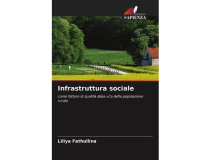 Livro Infrastruttura sociale come fattore di qualità della vita della popolazione rurale Italian Edition de Liliya Fathullina (Italiano)