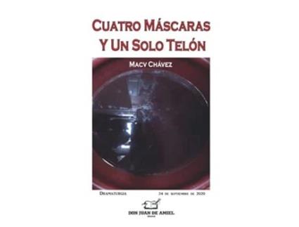 Livro Cuatro Máscaras Y Un Solo Telón Spanish Edition de Macv Chávez (Espanhol)