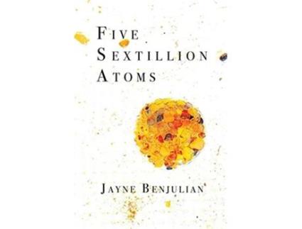 Livro Five Sextillion Atoms de Jayne Benjulian (Inglês)