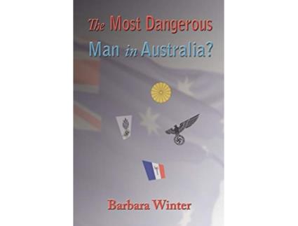 Livro The Most Dangerous Man in Australia de Barbara Winter (Inglês)