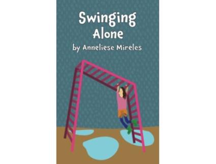Livro Swinging Alone de Anneliese Mireles (Inglês)