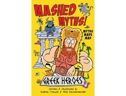 Livro MASHED MYTHS Greek Heroes de Mick Wannenmacher Andrew Traucki (Inglês)