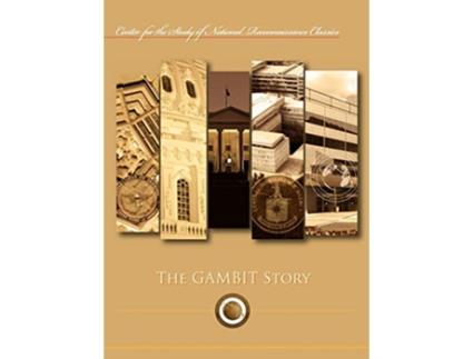 Livro The Gambit Story Center for the Study of National Reconnaissance Classics series de Frederic Oder Ctr Study of National Reconnaissance (Inglês)