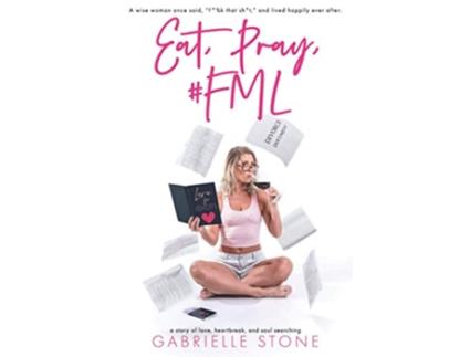 Livro Eat, Pray, FML de Gabrielle Stone (Inglês)