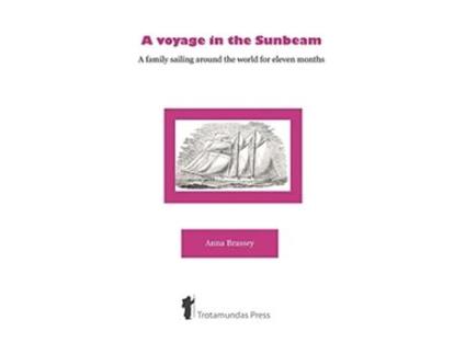 Livro A Voyage in the Sunbeam A Family Sailing Around the World de Anna Brassey (Inglês)