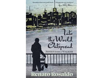 Livro Into the World Outspread Notes from a Walker de Renato Rosaldo (Inglês)