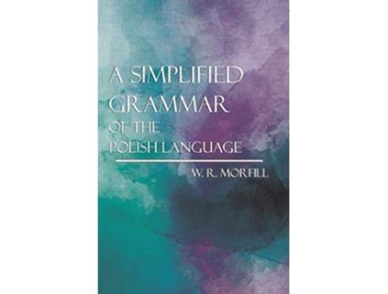 Livro A Simplified Grammar of the Polish Language de William Richard Morfill (Inglês)