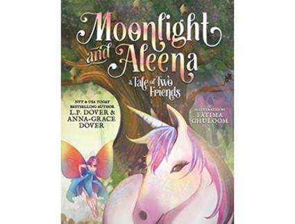 Livro Moonlight and Aleena A Tale of Two Friends de L P Dover AnnaGrace Dover (Inglês)