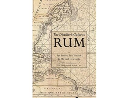 Livro The Distillers Guide to Rum de Ian Smiley Michael Delevante Eric Watson (Inglês)