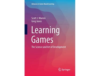 Livro Learning Games The Science and Art of Development Advances in GameBased Learning de Scott J Warren Greg Jones (Inglês)
