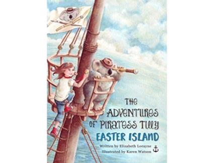 Livro The Adventures of Piratess Tilly: Easter Island de Elizabeth Lorayne (Inglês)