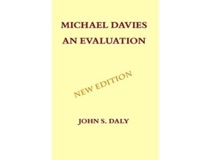 Livro Michael Davies An Evaluation de John S Daly (Inglês)