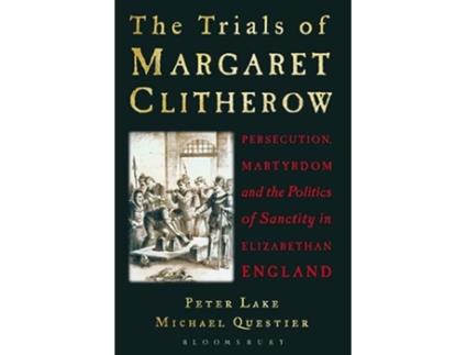 Livro Trials of Margaret Clitherow de Peter Lake e Michael Questier (Inglês - Capa Dura)