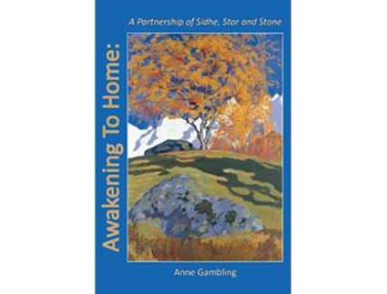 Livro Awakening to Home A Partnership of Sidhe Star and Stone de Anne Gambling (Inglês)