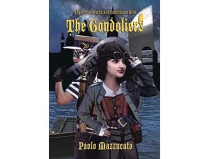 Livro The Gondoliers The Secret Journals of Fanticulous Glim de Paolo Mazzucato (Inglês)