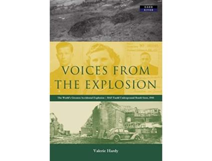 Livro Voices from the Explosion RAF Fauld the Worlds Largest Accidental Blast 1944 History de Valerie Hardy (Inglês)
