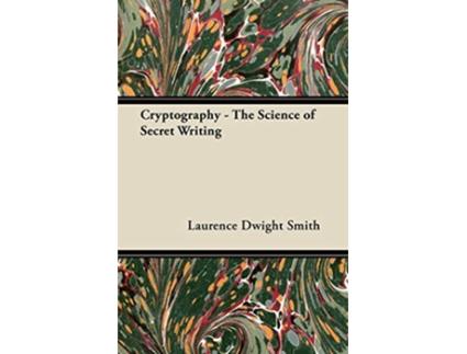 Livro Cryptography The Science of Secret Writing de Laurence Dwight Smith (Inglês)